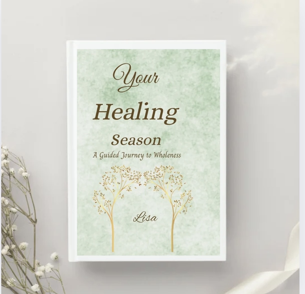 Your Healing Season: A Guided Journey to Wholeness